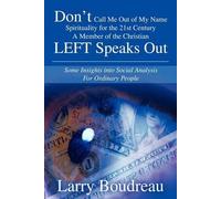 Don T Call Me Out Of My Name Spirituality For The 21st Centurya Member Of The Christian Left Speaks Out