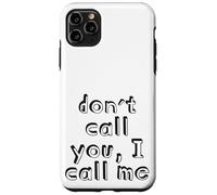 Don´t Call You, i Call me Coque pour iPhone 11 Pro Max