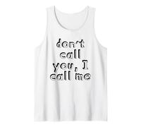 Don´t Call You, i Call me Débardeur