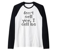 Don´t Call You, i Call me Manche Raglan