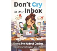 Don’t Cry In Your Inbox: Lessons from Digital Communication Fails • Humor, Clarity, Boundaries, and Guided Journaling