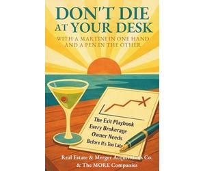 DON’T DIE AT YOUR DESK WITH A MARTINI IN ONE HAND AND A PEN IN THE OTHER