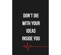 Don’t Die With Your Ideas Inside You Notebook (Unfiltered Series): A brutally honest journal for raw thoughts, emotional writing, and unapologetic self-reflection.