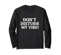 Don`t Disturb My Vibe! Manche Longue