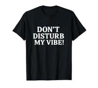 Don`t Disturb My Vibe! T-Shirt Graphique avec Valeur, Homme, Noir, S