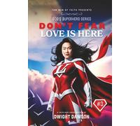 Don’t Fear Love Is Here: God’s Superheros