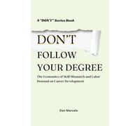 Don’t Follow Your Degree: The Economics of Skill Mismatch and Labor Demand on Career Development