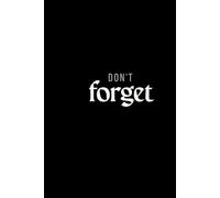 don;t forget notebook: notebook journal - daily notes - educational notes - enhance your time management