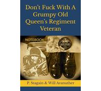 Don’t Fuck With A Grumpy Old Queen’s Regiment Veteran: NOTEBOOK