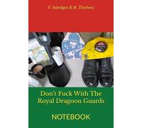 Don’t Fuck With The Royal Dragoon Guards: NOTEBOOK