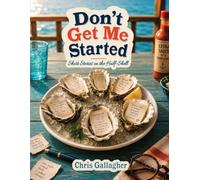 Don’t Get Me Started: Short Stories on the Half Shell