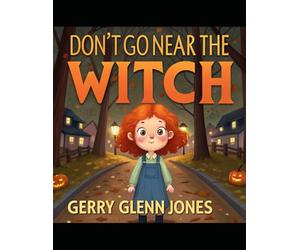 Don’t Go Near the Witch