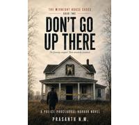 DON’T GO UP THERE ( BOOK TWO OF THE MIDNIGHT HOUSE CASES): The footsteps stopped. Then somebody screamed. (A Police Procedural Horror Novel)