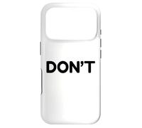 Don’t | Minimal Typographic Humor Design Coque pour iPhone 17 Pro