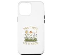 Don’t Mow Let It Grow No Mow May Native Plants Wildflowers Coque pour iPhone 12 Pro Max