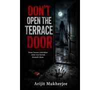 DON’T OPEN THE TERRACE DOOR: Some Houses Remember What Was Buried Beneath Them