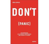 Don´t Panic: Dein Reiseführer durch die Transformation. Ein Workbook für alle, die im Wandel Orientierung und Klarheit suchen