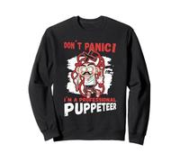 Don´t Panic! I´m A Puppeteer Puppeteering Puppet Owner Sweatshirt