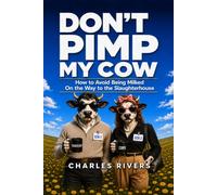Don’t Pimp My Cow: How To Avoid Being Milked On the Way to the Slaughterhouse