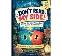 DON’T READ MY SIDE!: A Secret Two-Sided Mission Book for Kids & Grown-Ups