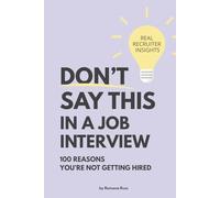 DON’T SAY THIS IN A JOB INTERVIEW: 100 Reasons You're Not Getting Hired - Interview Mistakes, Red Flags & Dealbreakers