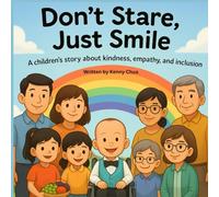 Don’t Stare, Just Smile: A Story About Kindness and Inclusion