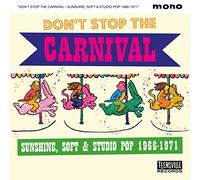 Don’t Stop The Carnival (Sunshine, Soft & Studio Pop 1966-1971)