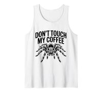 Don’t Touch My Coffee -Araignée Tarentule Humoristique Débardeur