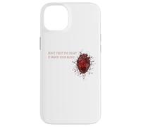 Don`t Trust The Heart, It Wants Your Blood - Citation d'amour Triste Coque pour iPhone 14 Plus