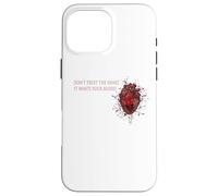 Don`t Trust The Heart, It Wants Your Blood - Citation d'amour Triste Coque pour iPhone 16 Pro Max