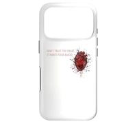 Don`t Trust The Heart, It Wants Your Blood - Citation d'amour Triste Coque pour iPhone 17 Pro