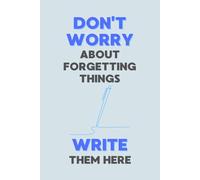 Don’t worry about forgetting things, write them here: Your All-in-One Organizer for Contacts, Passwords, Appointments, Self-Care & Notes. It’s ... Fun & lighthearted gift for older people.
