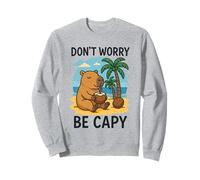 Don’t Worry Be Capy Funny Capybara Drinking Coconut by Beach Sweatshirt