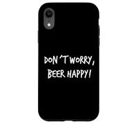 Don´t Worry Beer Happy Cadeau de bière Inscription Humoristique pour Homme Coque pour iPhone XR