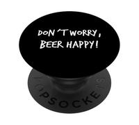 Don´t Worry Beer Happy Cadeau de bière Inscription Humoristique pour Homme PopSockets PopGrip Adhésif