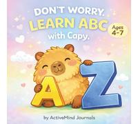Don’t Worry. Learn ABC with Capy.: Alphabet Coloring and Letter Tracing Book for Kids Ages 4-7 | Preschool & Kindergarten Handwriting Practice Workbook