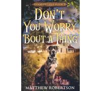 Don’t You Worry ‘Bout a Thing: A Good People Cozy Mystery, Book 3