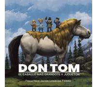 Don Tom: El Caballo Más Grandote Y Juguetón