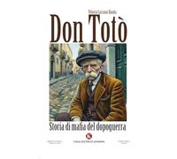 Don Totò. Storia di mafia del dopoguerra