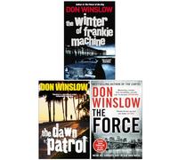 Don Winslow Collection 3 Books Set (The Winter of Frankie Machine, The Dawn Patrol & The Force)