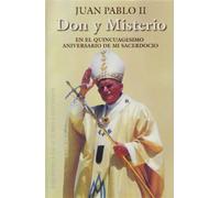Don y misterio.: En el quincuagésimo aniversario de mi sacerdocio