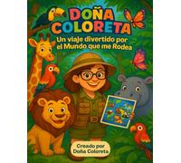 DOÑA COLORETA: Un viaje divertido por el mundo que me rodea: Libro de colorear con animales y curiosidades para niños