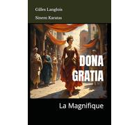"DONA GRATIA" La Magnifique