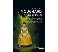 Dona Isabel: Ou la véridique et très mystérieuse histoire d'une Créole perdue dans la forêt des Amazones