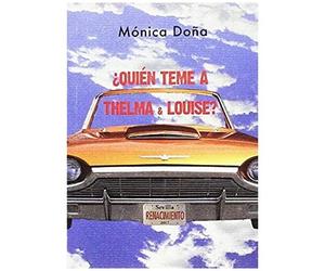 Doña Jiménez, M: ¿Quién Teme A Thelma & Louise?
