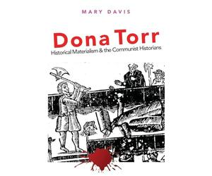Dona Torr: Historical Materialism and the Communist Historians