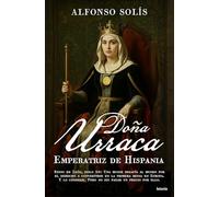 Doña Urraca: Emperatriz de Hispania