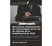 Donaciones empresariales de conformidad con la Ley de reforma de la beneficencia de 2023: Los cambios legislativos más importantes en materia de donaciones de empresas y disposiciones procesales