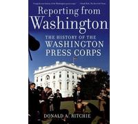 Donald A. Ritchie Reporting from Washington (Poche)