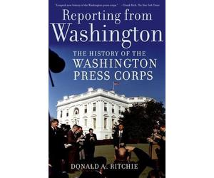 Donald A. Ritchie Reporting from Washington (Poche)